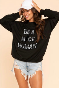 Be a N⚡️CE human Sweatshirt